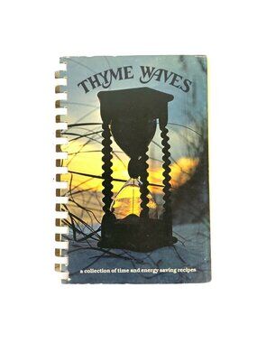 Thyme Waves Cookbook Time and Energy Saving Recipes Jr Museum Guild Panama City